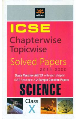 Arihant ICSE Chapterwise Solved Papers (2014-2000) SCIENCE Class X